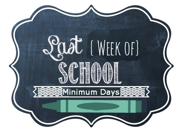 Last Week of School - Minimum Days